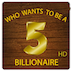 WHO WANTS TO BE A 5 BILLIONAIRE HD